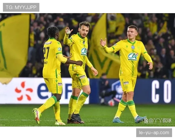 南特火力全开创赛季新高，强势进攻引广泛关注